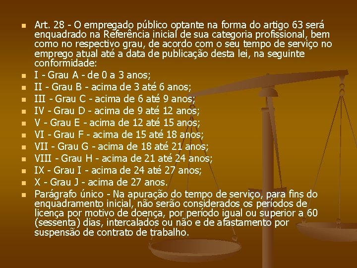 n n n Art. 28 - O empregado público optante na forma do artigo