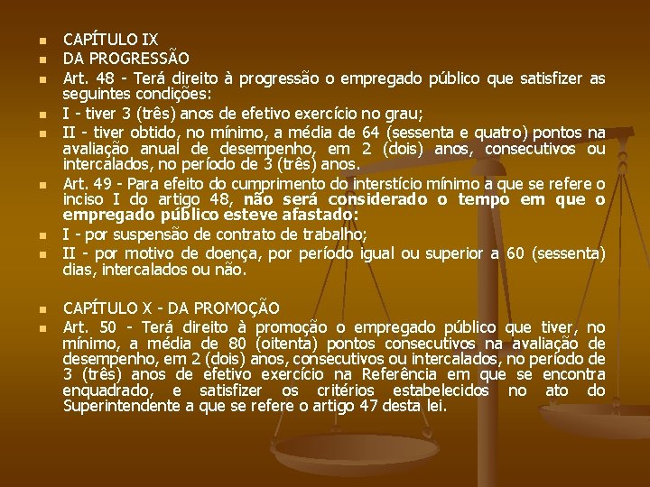 n n n n n CAPÍTULO IX DA PROGRESSÃO Art. 48 - Terá direito