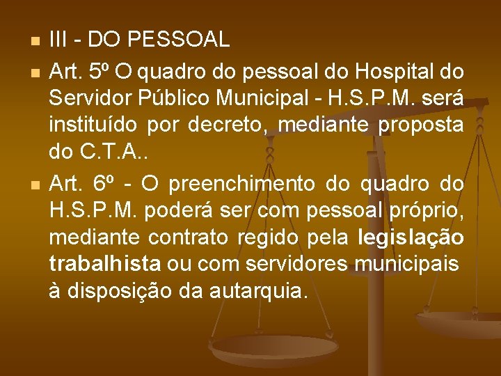 n n n III - DO PESSOAL Art. 5º O quadro do pessoal do