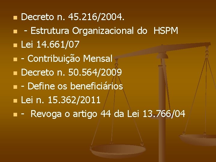 n n n n Decreto n. 45. 216/2004. - Estrutura Organizacional do HSPM Lei