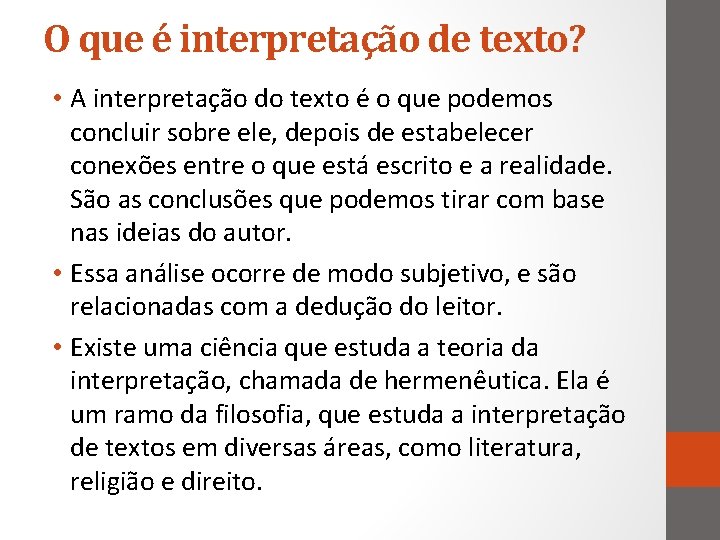 O que é interpretação de texto? • A interpretação do texto é o que