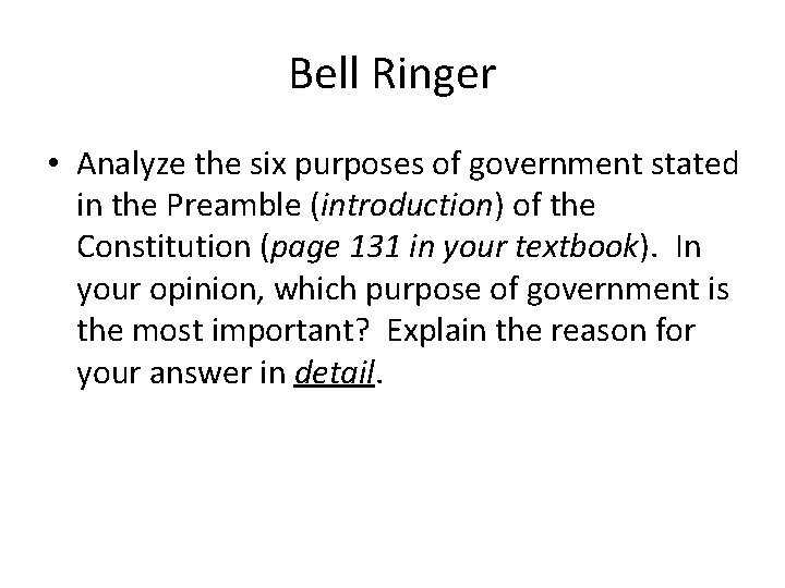 Bell Ringer • Analyze the six purposes of government stated in the Preamble (introduction)