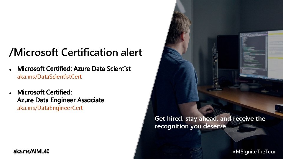 /Microsoft Certification alert aka. ms/Data. Scientist. Cert aka. ms/Data. Engineer. Cert Get hired, stay