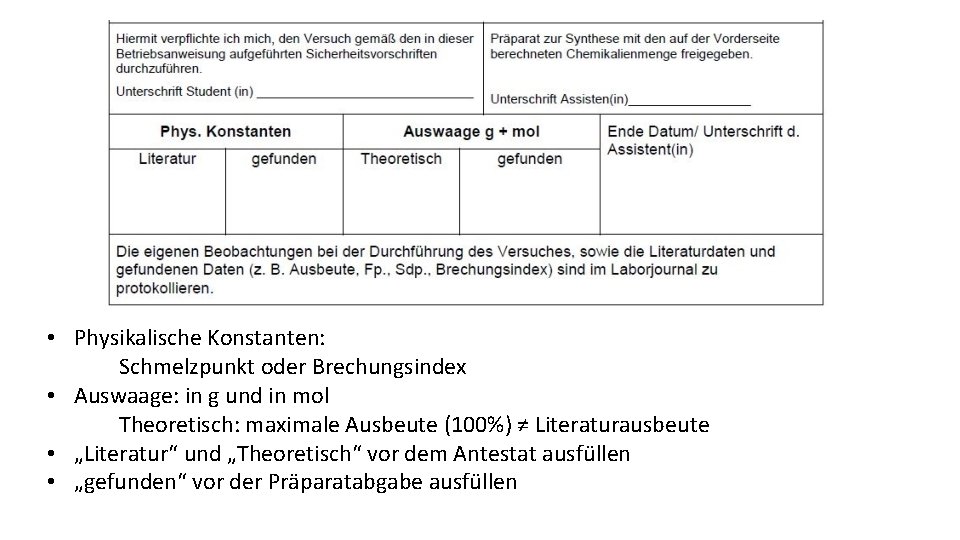  • Physikalische Konstanten: Schmelzpunkt oder Brechungsindex • Auswaage: in g und in mol