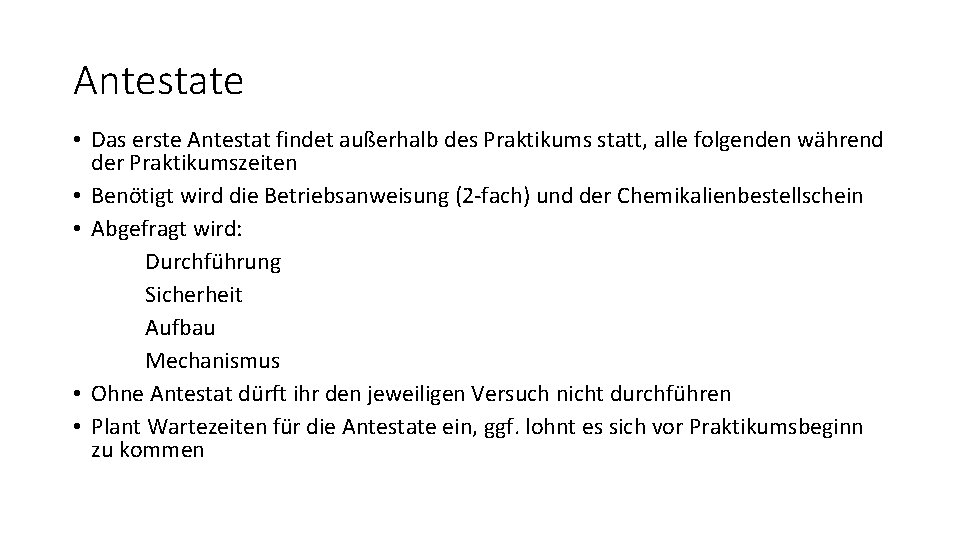 Antestate • Das erste Antestat findet außerhalb des Praktikums statt, alle folgenden während der