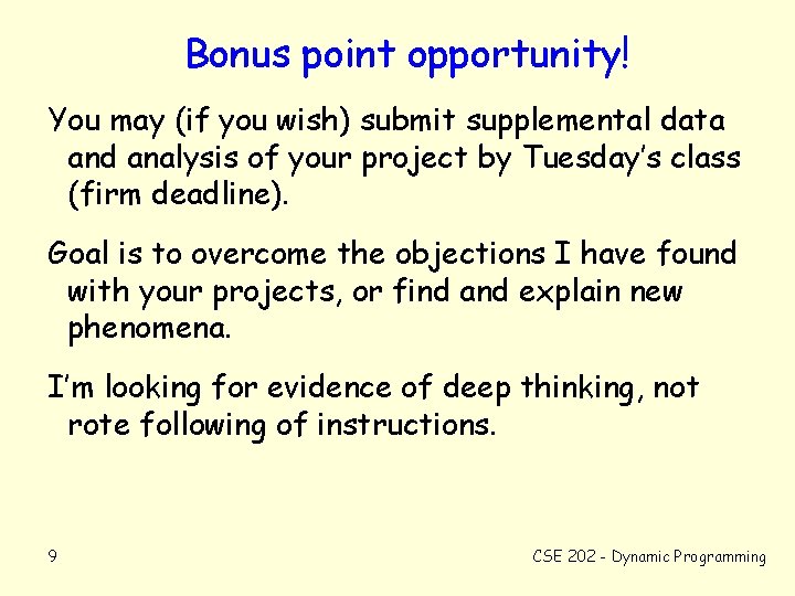 Bonus point opportunity! You may (if you wish) submit supplemental data and analysis of