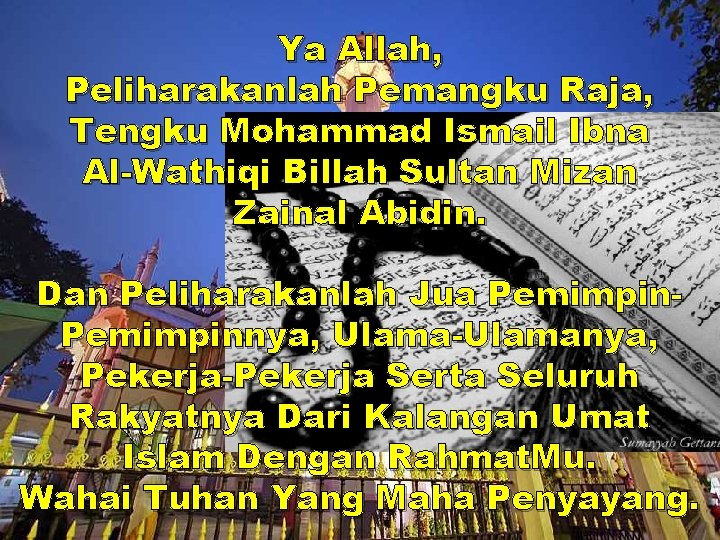 Ya Allah, Peliharakanlah Pemangku Raja, Tengku Mohammad Ismail Ibna Al-Wathiqi Billah Sultan Mizan Zainal