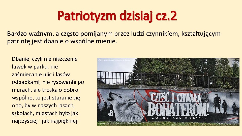 Patriotyzm dzisiaj cz. 2 Bardzo ważnym, a często pomijanym przez ludzi czynnikiem, kształtującym patriotę