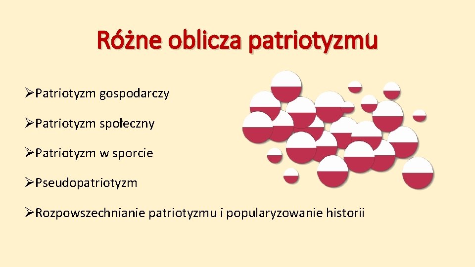 Różne oblicza patriotyzmu ØPatriotyzm gospodarczy ØPatriotyzm społeczny ØPatriotyzm w sporcie ØPseudopatriotyzm ØRozpowszechnianie patriotyzmu i