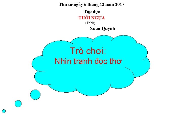 Thứ tư ngày 6 tháng 12 năm 2017 Tập đọc TUỔI NGỰA (Trích) Xuân