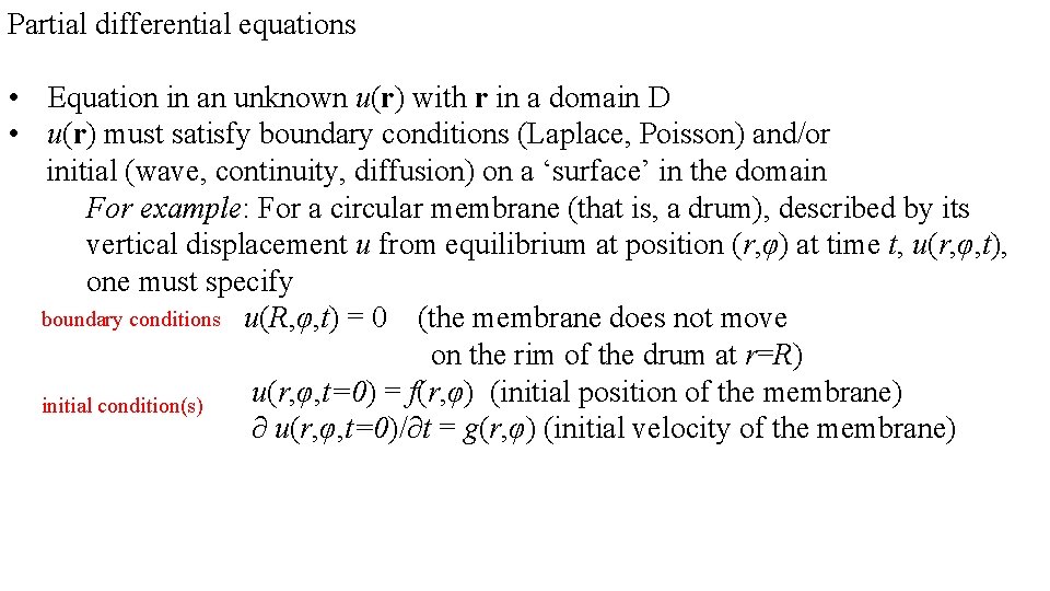 Partial differential equations • Equation in an unknown u(r) with r in a domain