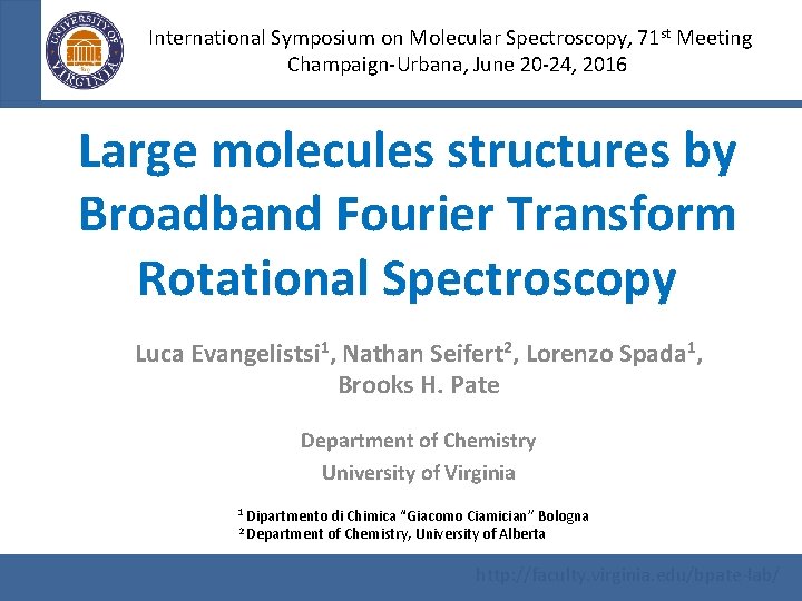 International Symposium on Molecular Spectroscopy, 71 st Meeting Champaign-Urbana, June 20 -24, 2016 Large