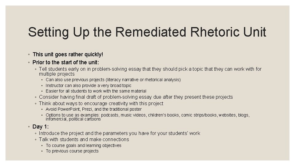 Setting Up the Remediated Rhetoric Unit ◦ This unit goes rather quickly! ◦ Prior