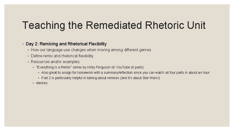 Teaching the Remediated Rhetoric Unit ◦ Day 2: Remixing and Rhetorical Flexibility ◦ How