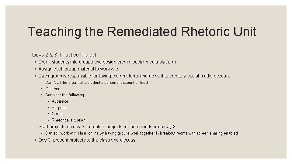 Teaching the Remediated Rhetoric Unit ◦ Days 2 & 3: Practice Project ◦ Break