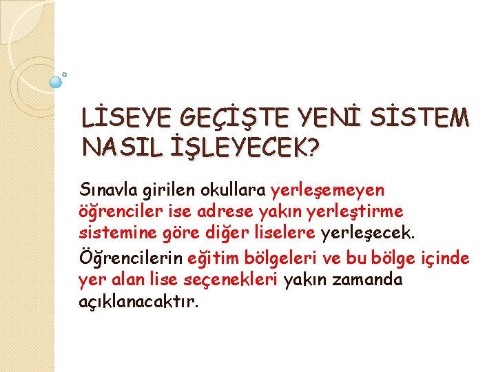 LİSEYE GEÇİŞTE YENİ SİSTEM NASIL İŞLEYECEK? Sınavla girilen okullara yerleşemeyen öğrenciler ise adrese yakın