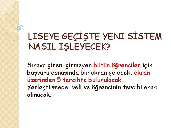 LİSEYE GEÇİŞTE YENİ SİSTEM NASIL İŞLEYECEK? Sınava giren, girmeyen bütün öğrenciler için başvuru esnasında