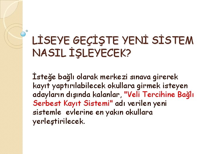 LİSEYE GEÇİŞTE YENİ SİSTEM NASIL İŞLEYECEK? İsteğe bağlı olarak merkezi sınava girerek kayıt yaptırılabilecek