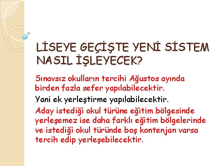 LİSEYE GEÇİŞTE YENİ SİSTEM NASIL İŞLEYECEK? Sınavsız okulların tercihi Ağustos ayında birden fazla sefer