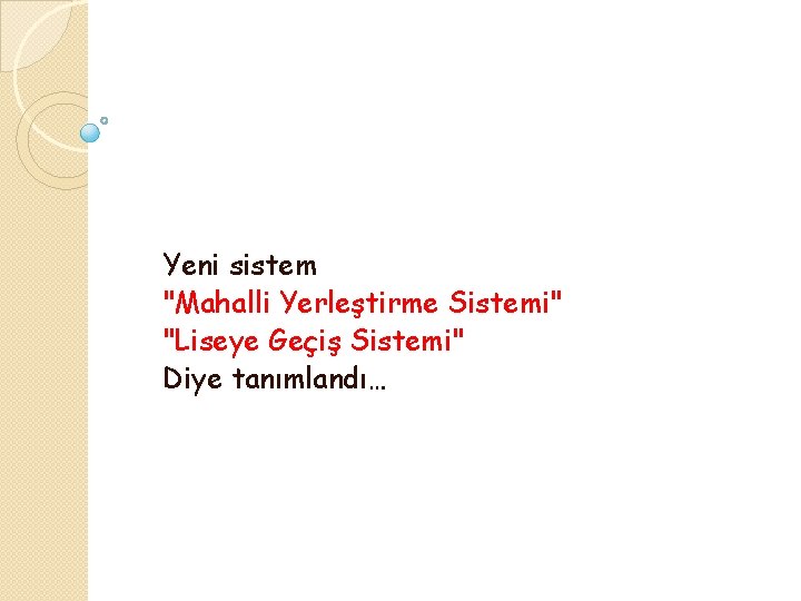 Yeni sistem "Mahalli Yerleştirme Sistemi" "Liseye Geçiş Sistemi" Diye tanımlandı… 