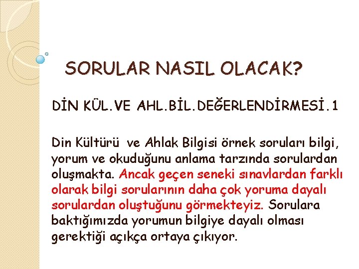 SORULAR NASIL OLACAK? DİN KÜL. VE AHL. BİL. DEĞERLENDİRMESİ. 1 Din Kültürü ve Ahlak