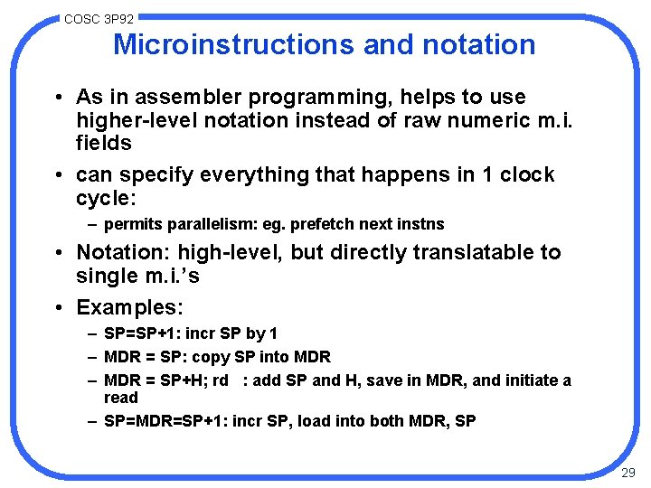 COSC 3 P 92 Microinstructions and notation • As in assembler programming, helps to