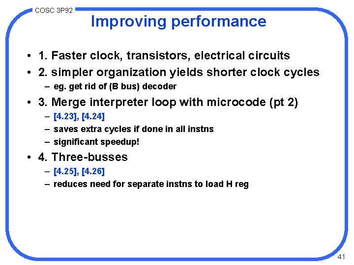 COSC 3 P 92 Improving performance • 1. Faster clock, transistors, electrical circuits •