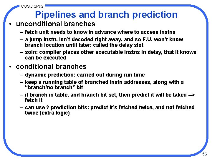 COSC 3 P 92 Pipelines and branch prediction • unconditional branches – fetch unit