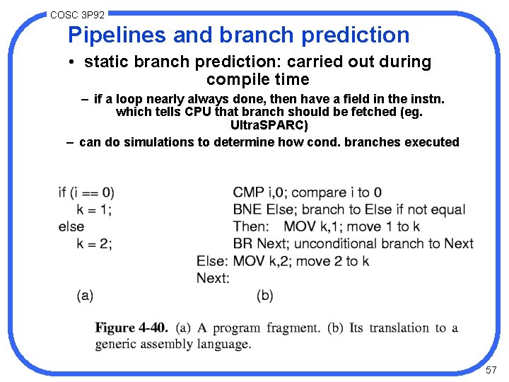 COSC 3 P 92 Pipelines and branch prediction • static branch prediction: carried out COSC 3 P 92 Pipelines and branch prediction • static branch prediction: carried out