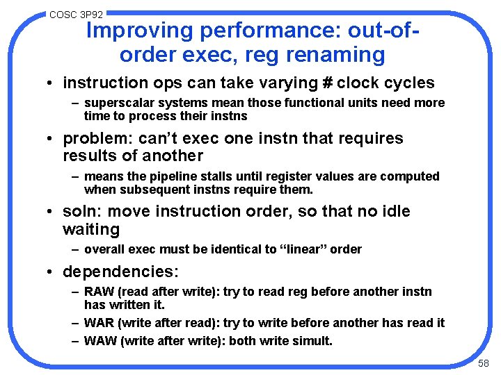 COSC 3 P 92 Improving performance: out-oforder exec, reg renaming • instruction ops can