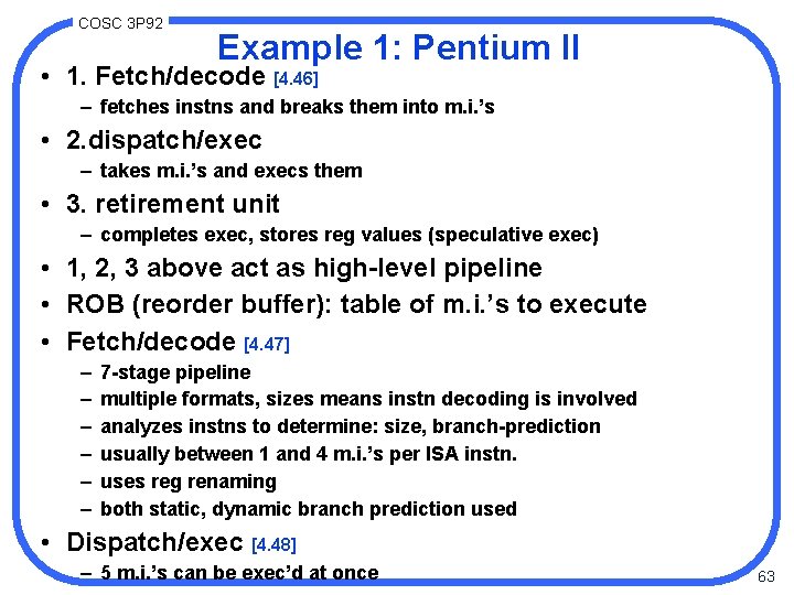 COSC 3 P 92 Example 1: Pentium II • 1. Fetch/decode [4. 46] –