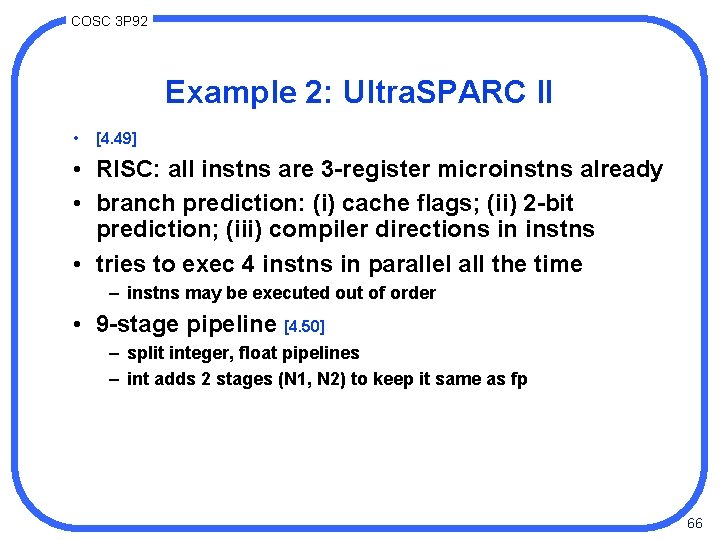 COSC 3 P 92 Example 2: Ultra. SPARC II • [4. 49] • RISC: