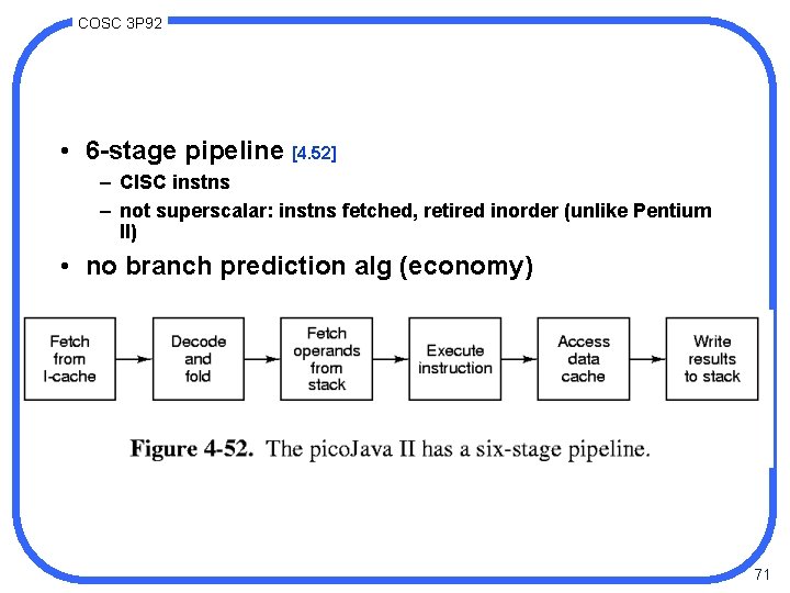 COSC 3 P 92 • 6 -stage pipeline [4. 52] – CISC instns –