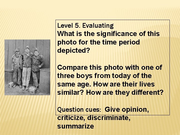 Level 5. Evaluating What is the significance of this photo for the time period