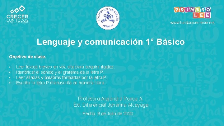 www. fundacioncrecer. net Lenguaje y comunicación 1° Básico Objetivo de clase: • • Leer