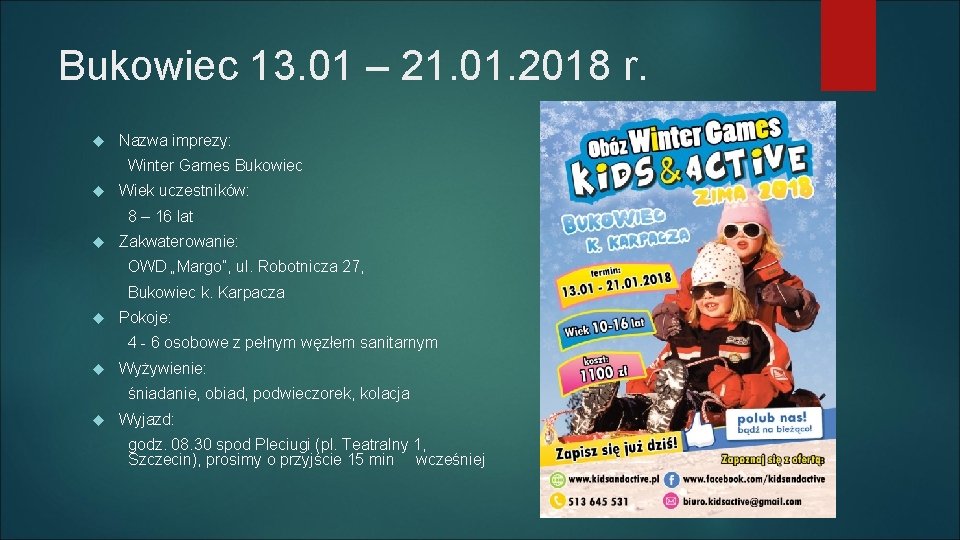 Bukowiec 13. 01 – 21. 01. 2018 r. Nazwa imprezy: Winter Games Bukowiec Wiek