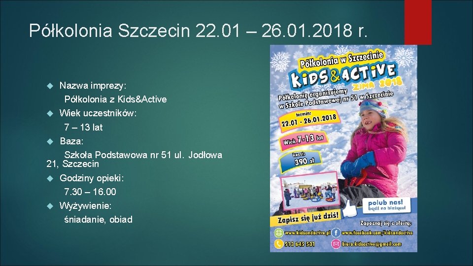 Półkolonia Szczecin 22. 01 – 26. 01. 2018 r. Nazwa imprezy: Półkolonia z Kids&Active