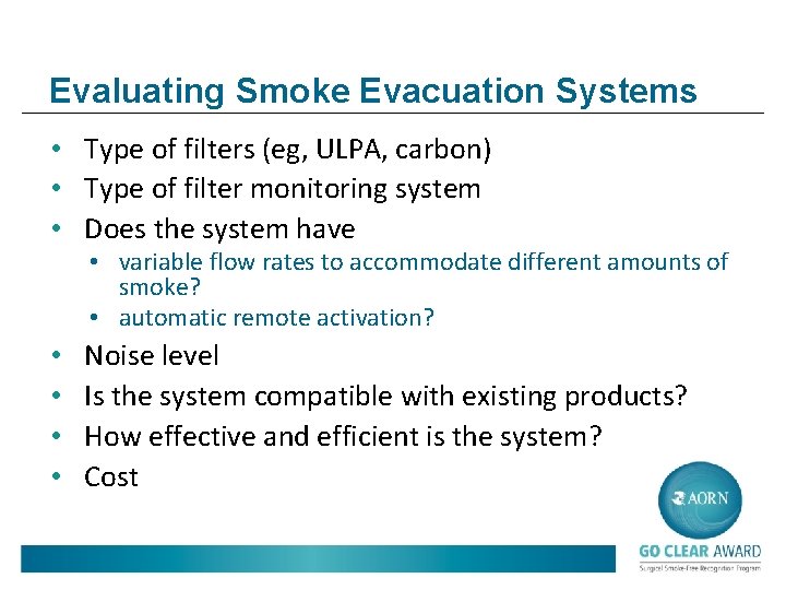 Evaluating Smoke Evacuation Systems • Type of filters (eg, ULPA, carbon) • Type of