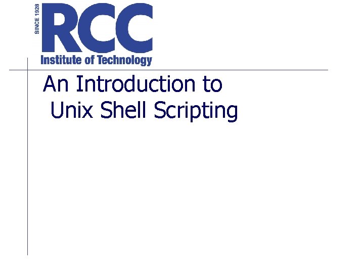 An Introduction to Unix Shell Scripting 