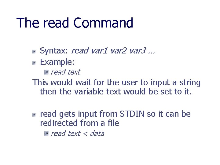 The read Command Syntax: read var 1 var 2 var 3 … Example: read