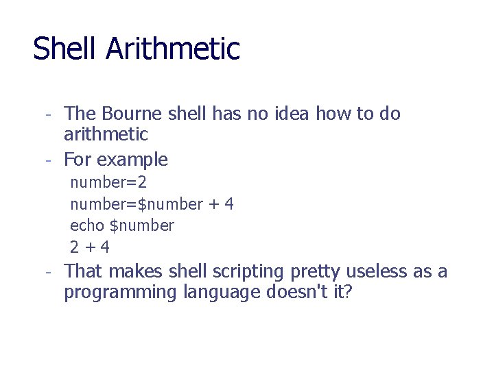 Shell Arithmetic - The Bourne shell has no idea how to do arithmetic -