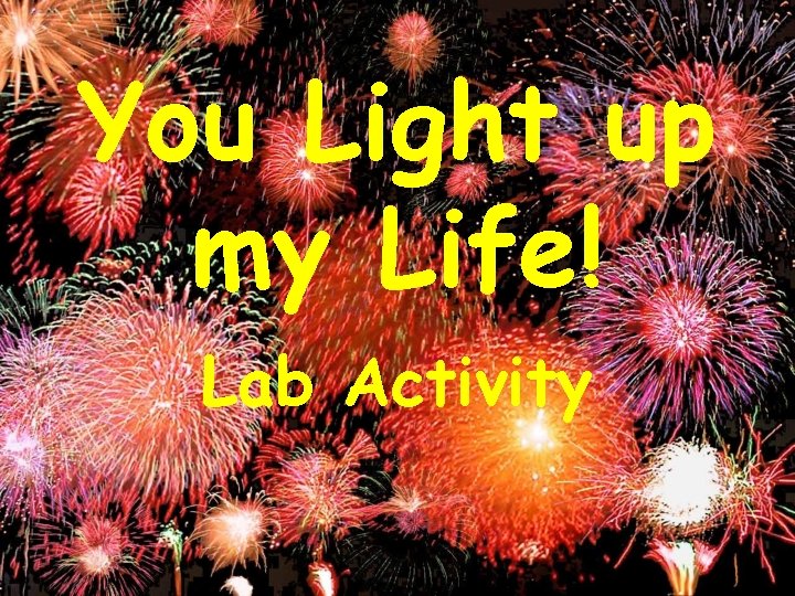 You Light up my Life! Lab Activity 