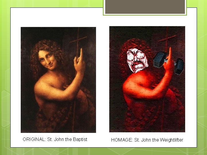 ORIGINAL: St. John the Baptist HOMAGE: St. John the Weightlifter 