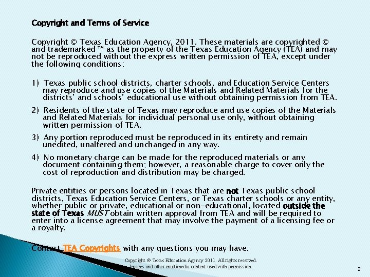 Copyright and Terms of Service Copyright © Texas Education Agency, 2011. These materials are