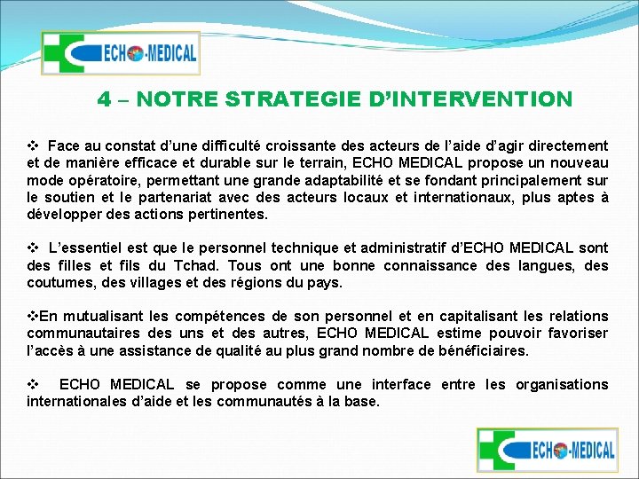 4 – NOTRE STRATEGIE D’INTERVENTION v Face au constat d’une difficulté croissante des acteurs