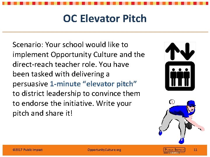 OC Elevator Pitch Scenario: Your school would like to implement Opportunity Culture and the