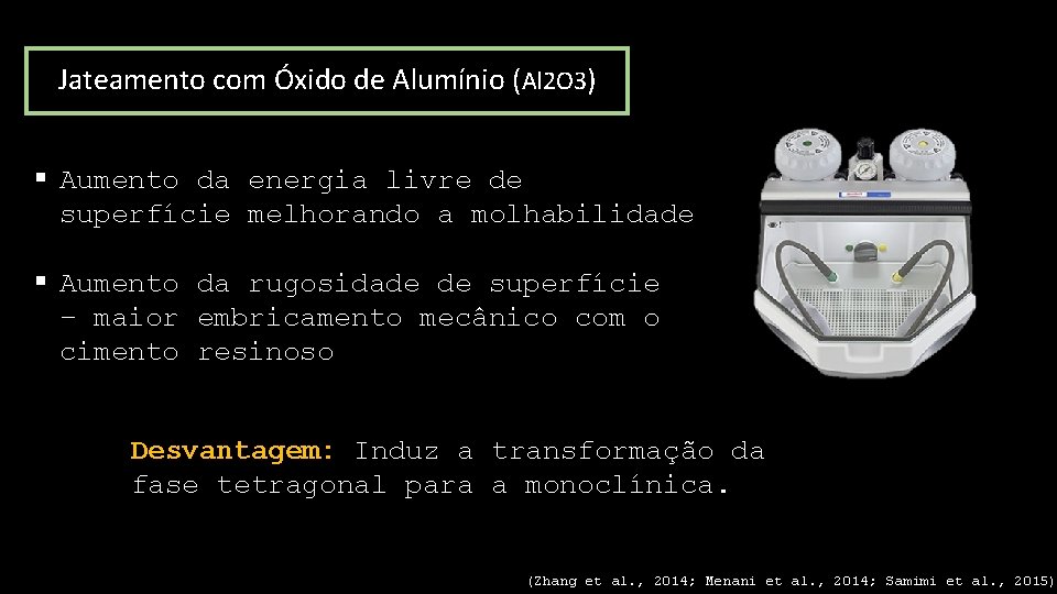 Jateamento com Óxido de Alumínio (Al 2 O 3) § Aumento da energia livre