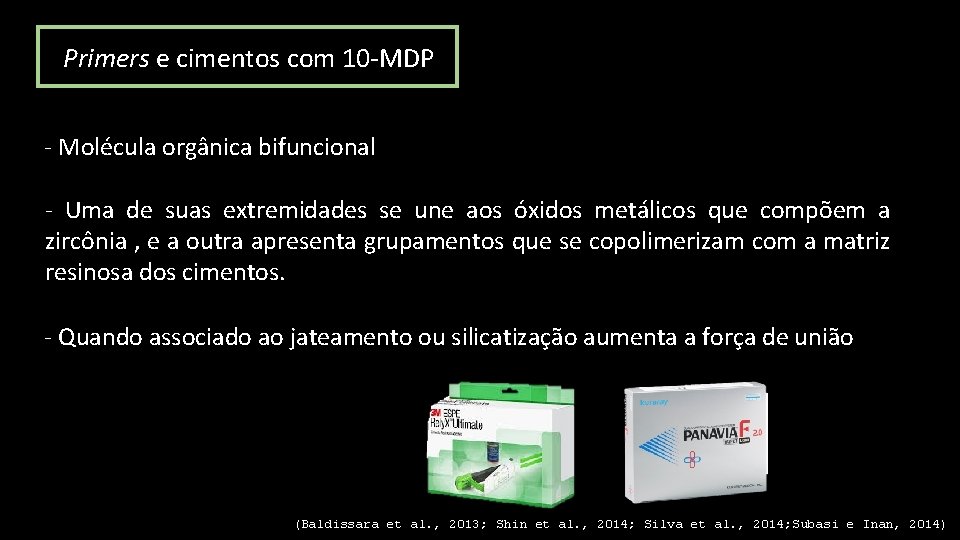 Primers e cimentos com 10 -MDP - Molécula orgânica bifuncional - Uma de suas