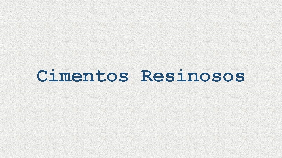 Cimentos Resinosos 