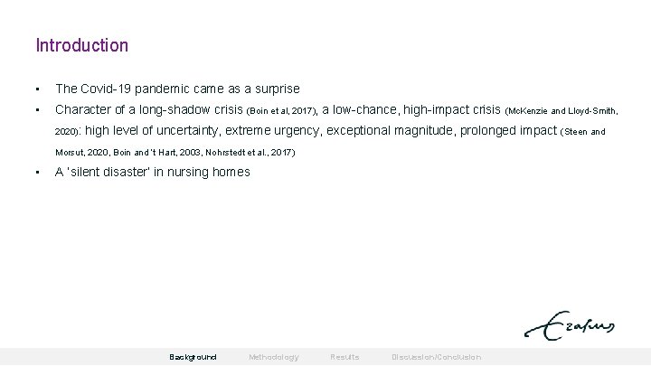 Introduction • The Covid-19 pandemic came as a surprise • Character of a long-shadow